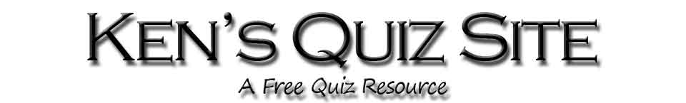 Ken's Quiz Site. A Free Quiz Resource